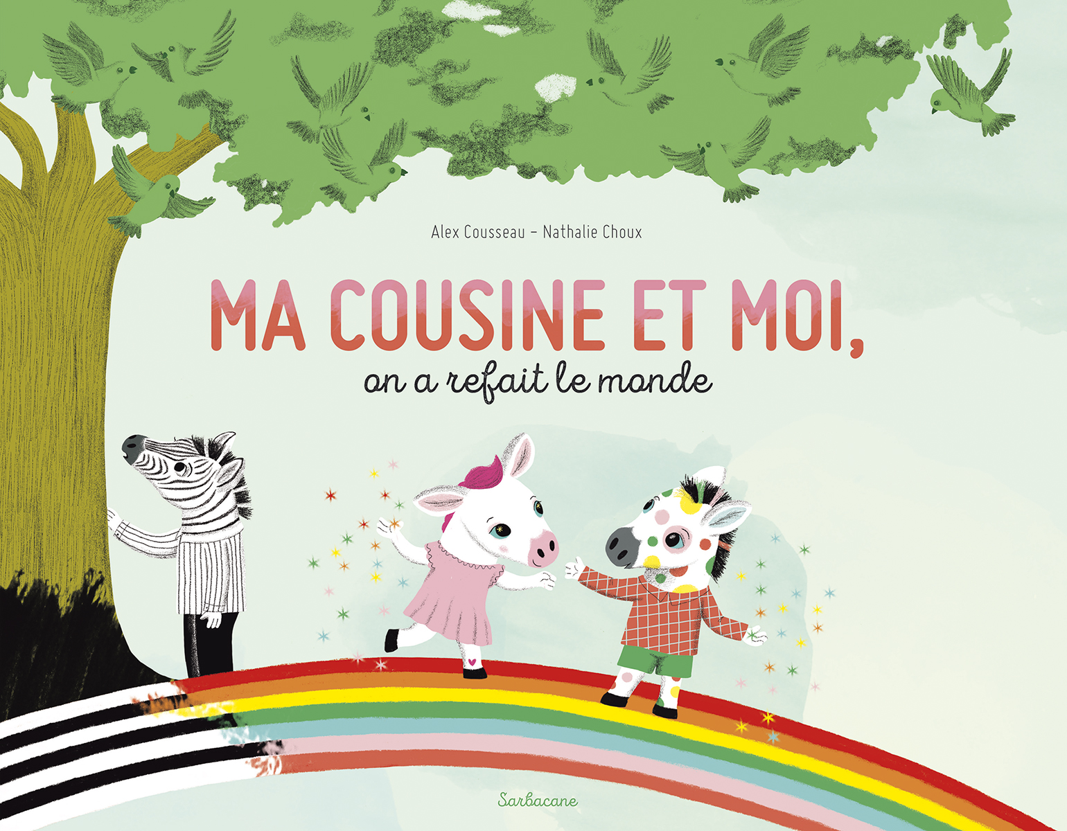 Ma cousine et moi, on a refait le monde Alex Cousseau et Nathalie Choux (Sarbacane) Le temps